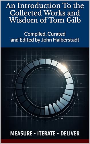 Cover of An Introduction to the Collected  Works and Wisdom of Tom Gilb: Foundations of Value, Measurement,  and Disciplined Systems Thinking